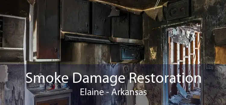 Smoke Damage Restoration Elaine - Arkansas