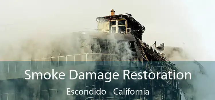 Smoke Damage Restoration Escondido - California