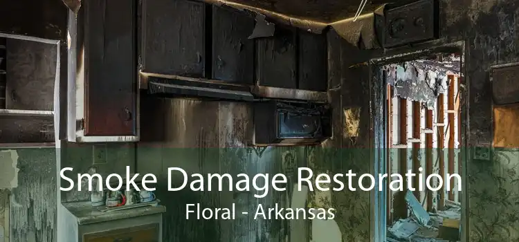 Smoke Damage Restoration Floral - Arkansas