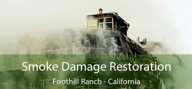 Smoke Damage Restoration Foothill Ranch - California