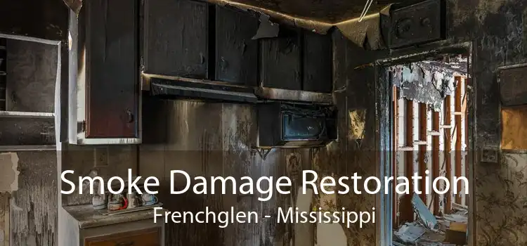 Smoke Damage Restoration Frenchglen - Mississippi