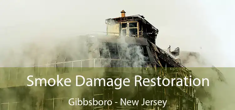 Smoke Damage Restoration Gibbsboro - New Jersey
