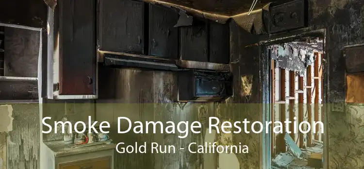 Smoke Damage Restoration Gold Run - California