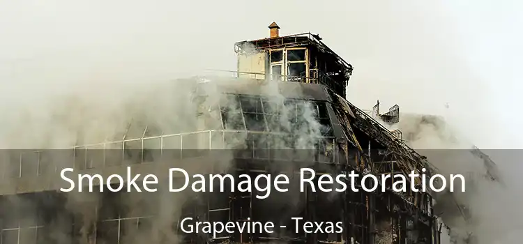 Smoke Damage Restoration Grapevine - Texas