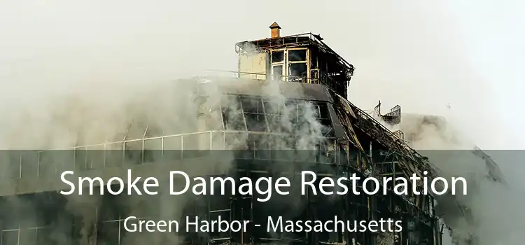 Smoke Damage Restoration Green Harbor - Massachusetts