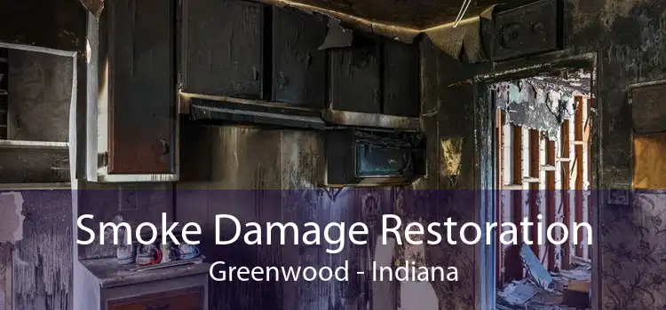 Smoke Damage Restoration Greenwood - Indiana