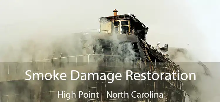 Smoke Damage Restoration High Point - North Carolina