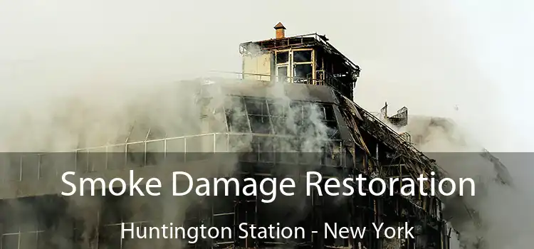 Smoke Damage Restoration Huntington Station - New York