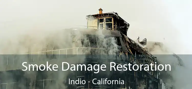 Smoke Damage Restoration Indio - California