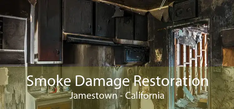 Smoke Damage Restoration Jamestown - California