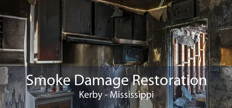 Smoke Damage Restoration Kerby - Mississippi
