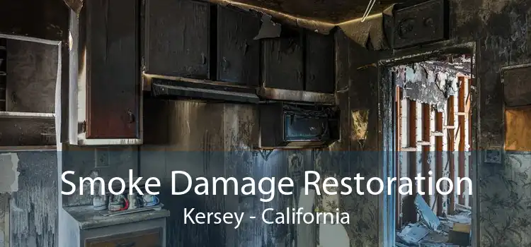 Smoke Damage Restoration Kersey - California