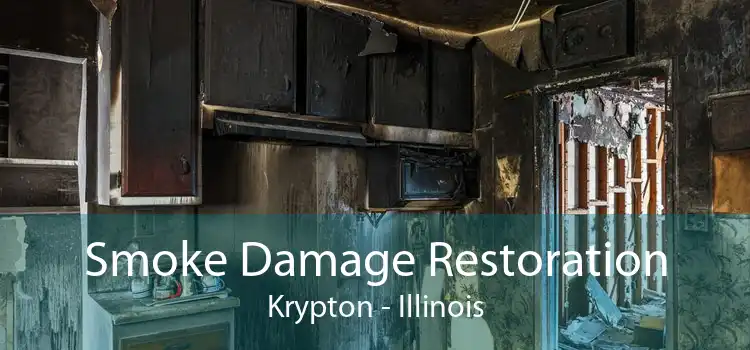 Smoke Damage Restoration Krypton - Illinois