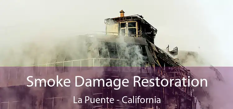 Smoke Damage Restoration La Puente - California