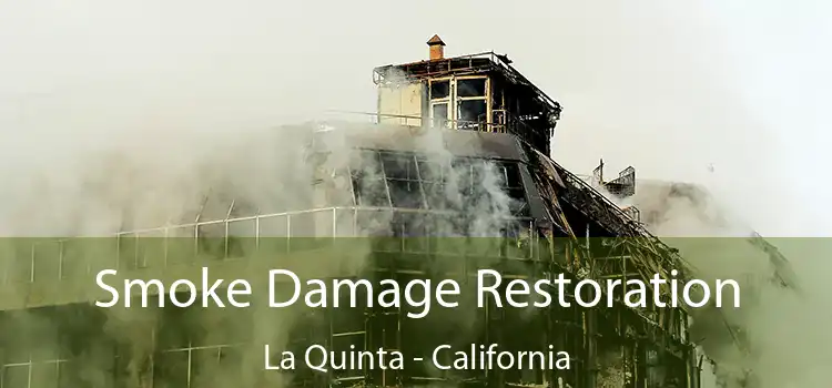 Smoke Damage Restoration La Quinta - California