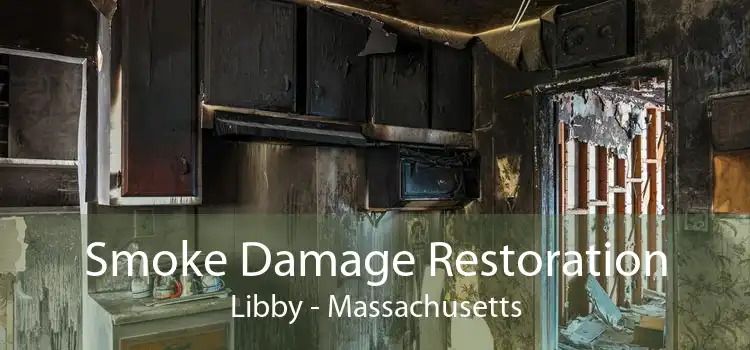 Smoke Damage Restoration Libby - Massachusetts