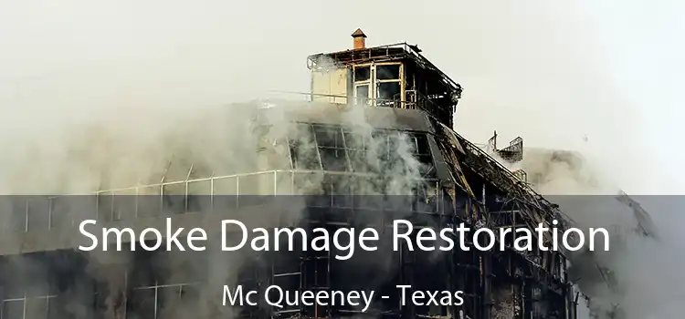 Smoke Damage Restoration Mc Queeney - Texas