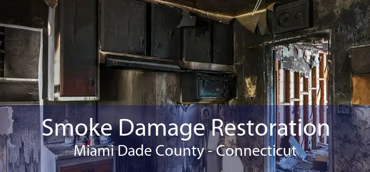 Smoke Damage Restoration Miami Dade County - Connecticut