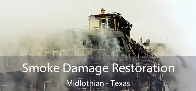 Smoke Damage Restoration Midlothian - Texas