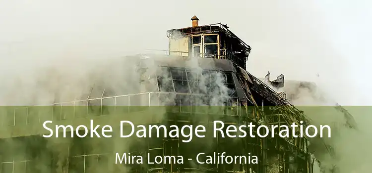 Smoke Damage Restoration Mira Loma - California