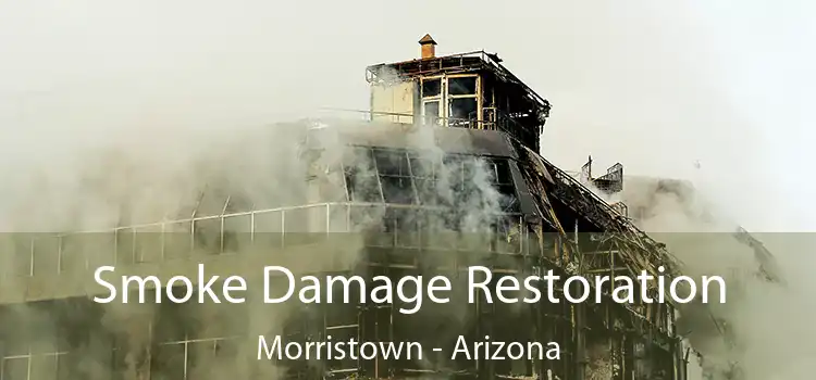 Smoke Damage Restoration Morristown - Arizona