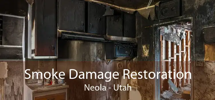 Smoke Damage Restoration Neola - Utah