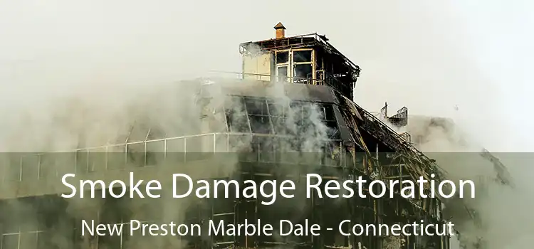 Smoke Damage Restoration New Preston Marble Dale - Connecticut