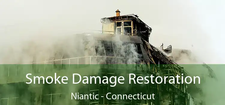 Smoke Damage Restoration Niantic - Connecticut