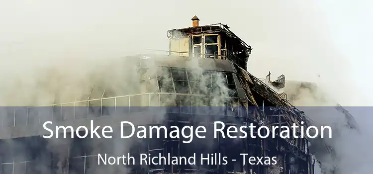 Smoke Damage Restoration North Richland Hills - Texas