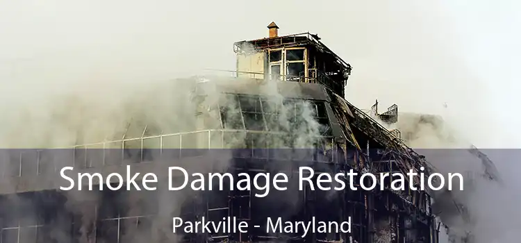 Smoke Damage Restoration Parkville - Maryland