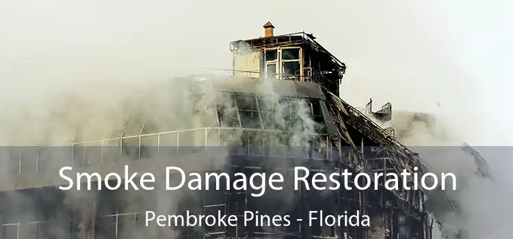 Smoke Damage Restoration Pembroke Pines - Florida