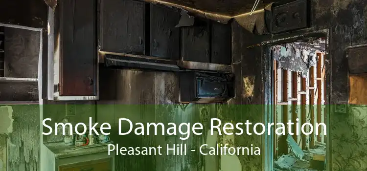 Smoke Damage Restoration Pleasant Hill - California