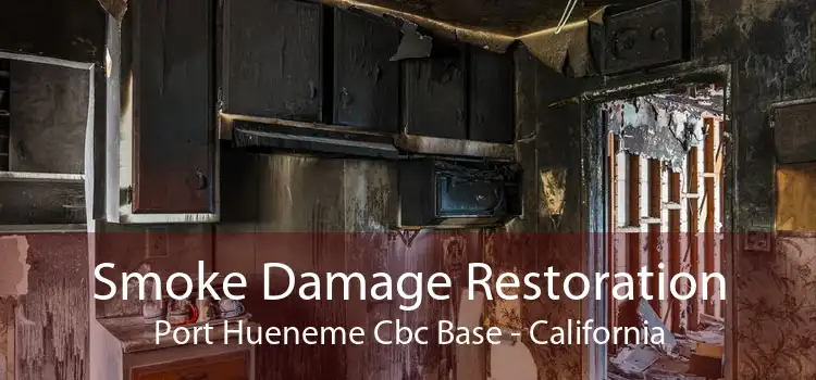 Smoke Damage Restoration Port Hueneme Cbc Base - California