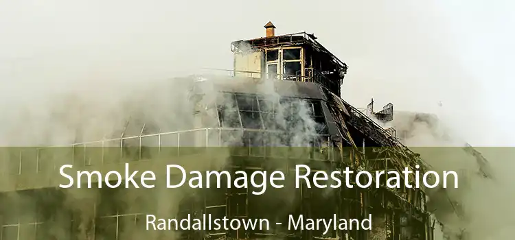 Smoke Damage Restoration Randallstown - Maryland