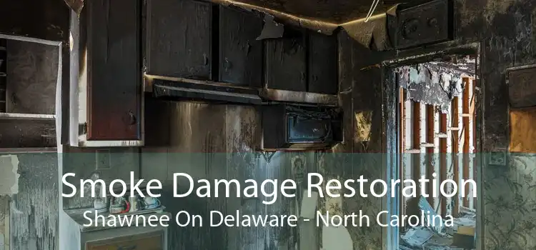 Smoke Damage Restoration Shawnee On Delaware - North Carolina