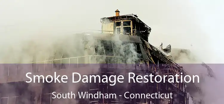 Smoke Damage Restoration South Windham - Connecticut