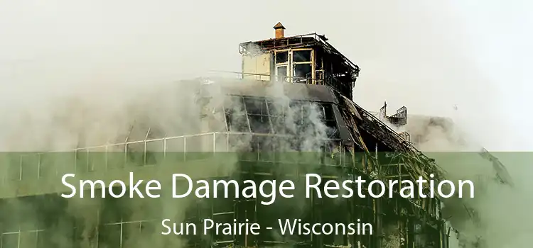 Smoke Damage Restoration Sun Prairie - Wisconsin