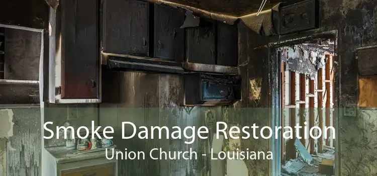 Smoke Damage Restoration Union Church - Louisiana