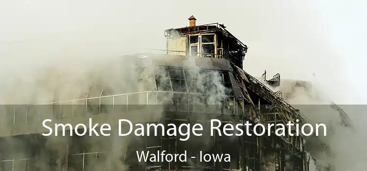 Smoke Damage Restoration Walford - Iowa