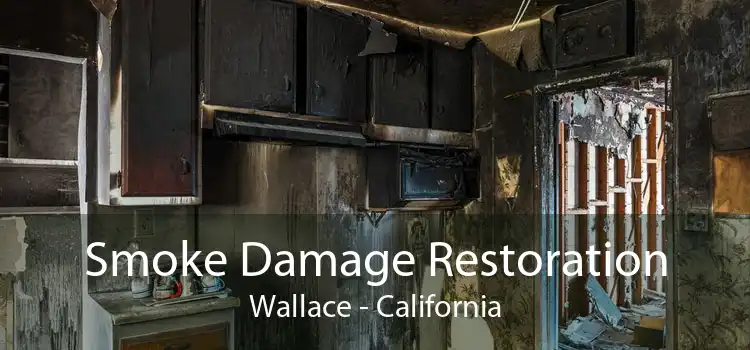 Smoke Damage Restoration Wallace - California