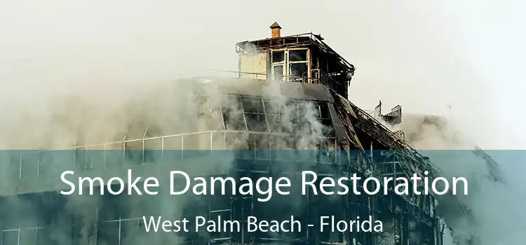 Smoke Damage Restoration West Palm Beach - Florida