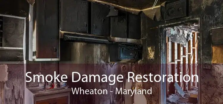 Smoke Damage Restoration Wheaton - Maryland