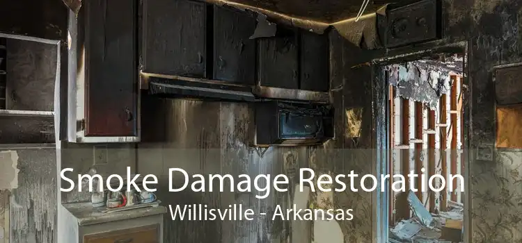Smoke Damage Restoration Willisville - Arkansas