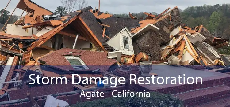 Storm Damage Restoration Agate - California
