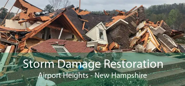 Storm Damage Restoration Airport Heights - New Hampshire