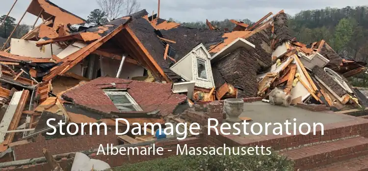 Storm Damage Restoration Albemarle - Massachusetts