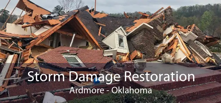 Storm Damage Restoration Ardmore - Oklahoma