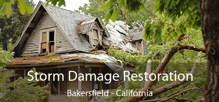 Storm Damage Restoration Bakersfield - California