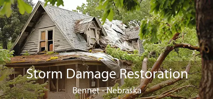 Storm Damage Restoration Bennet - Nebraska