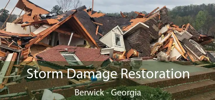 Storm Damage Restoration Berwick - Georgia